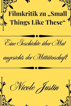 Filmkritik zu „Small Things Like These“: Eine Geschichte über Mut angesichts der Mittäterschaft (2024 Q4 MOVIE REVIEW) (German Edition)