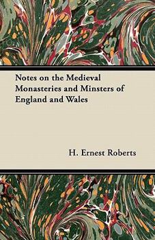 Paperback Notes on the Medieval Monasteries and Minsters of England and Wales Book
