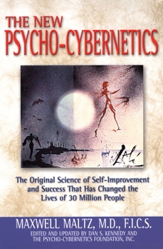 Paperback The New Psycho-Cybernetics: The Original Science of Self-Improvement and Success That Has Changed the Lives of 30 Million People Book