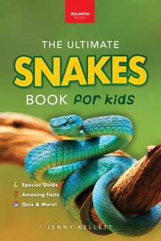 Paperback Snakes The Ultimate Snake Book for Kids: 100+ Amazing Snake Facts, Photos, Quiz & More Book