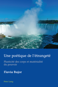 Paperback Une Poétique de l'Étrangeté: Plasticité Des Corps Et Matérialité Du Pouvoir Book