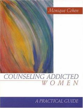 Paperback Counseling Addicted Women: A Practical Guide Book