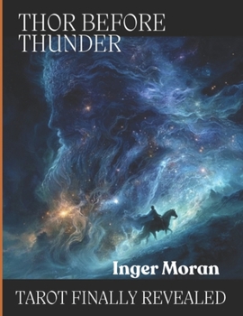 Thor Before Thunder: Tarot Wisdom Revealed In Norse Myths And Famous Fairytales