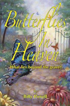 Paperback Butterflies in Heaven: What Lies Beyond the Grave? Book