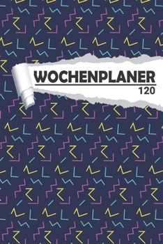 Wochenplaner Neon Memphis: Eleganter Terminplaner I DIN A5 I 120 Seiten I Undatiert I Wochenkalender I Organizer f�r Schule, Uni und B�ro