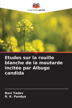 Paperback Etudes sur la rouille blanche de la moutarde incitée par Albugo candida [French] Book