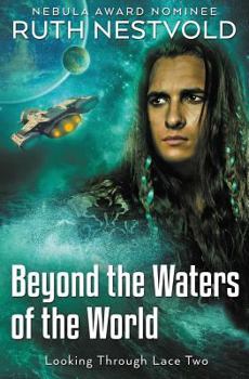 Beyond the Waters of the World - Book #2 of the Looking Through Lace