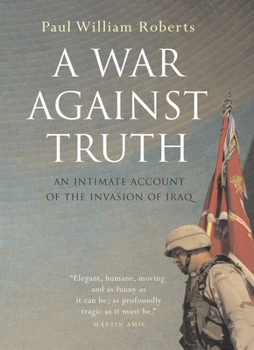 Paperback A War Against Truth: An Intimate Account of the Invasion of Iraq Book