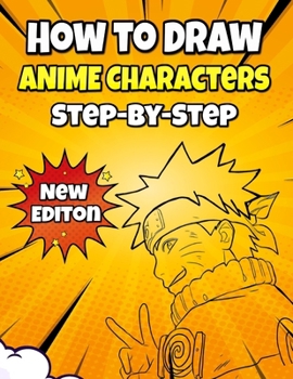 Paperback How to Draw ANIME Characters: For All Fans, Step-by-Step Guide to Drawing Manga Characters [Large Print] Book