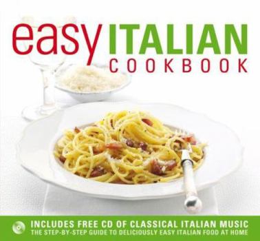 Spiral-bound Easy Italian Cookbook: The Step-By-Step Guide to Deliciously Easy Italian Food at Home [With CD] Book