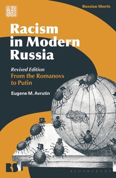 Racism in Modern Russia - Revised Edition : From the Romanovs to Putin