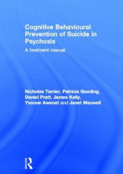 Hardcover Cognitive Behavioural Prevention of Suicide in Psychosis: A treatment manual Book