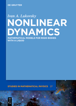 Hardcover Nonlinear Dynamics: Mathematical Models for Rigid Bodies with a Liquid Book