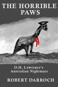 Paperback The Horrible Paws: D.H. Lawrence's Australian Nightmare Book