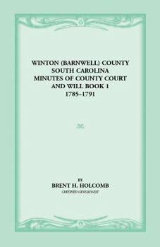 Paperback Winton (Barnwell) County, South Carolina Minutes of County Court and Will Book 1, 1785-1791 Book