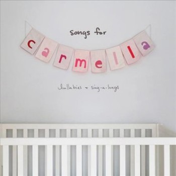 Music - CD songs for carmella: lullabies & sing-a-longs Book