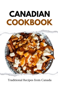 Paperback Canadian Cookbook: Traditional Recipes from Canada Book
