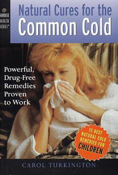Paperback Natural Cures for the Common Cold: Powerful, Drug-Free Remedies Proven to Work Book