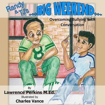Paperback Randy and TJ's Big Weekend: Overcoming Bullying with Conversation Book