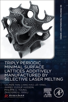 Paperback Triply Periodic Minimal Surface Lattices Additively Manufactured by Selective Laser Melting Book