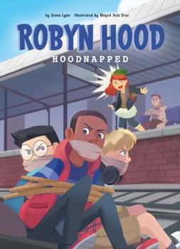 Hoodnapped - Book #3 of the Robyn Hood