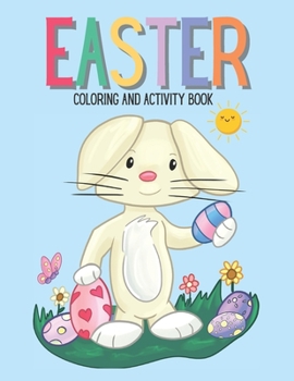 Paperback Easter Coloring And Activity Book: Easter Activity Book for Kids, Coloring Pages and Activities for Kids Ages 5 And Up Book
