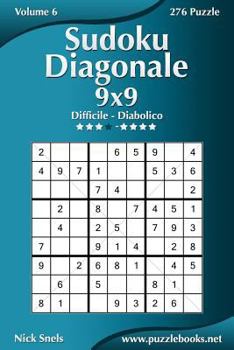 Paperback Sudoku Diagonale 9x9 - Da Difficile a Diabolico - Volume 6 - 276 Puzzle [Italian] Book