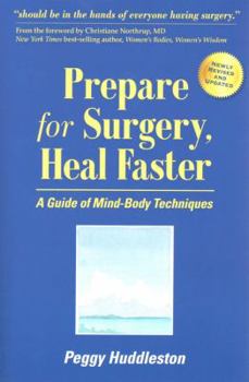 Paperback Prepare for Surgery, Heal Faster: A Guide of Mind-Body Techniques Book