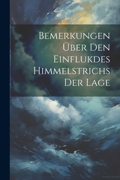 Paperback Bemerkungen über den Einflukdes Himmelstrichs der Lage [German] Book