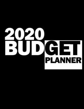 Paperback 2020 Budget Planner Weekly and Monthly Expenses Planner: Daily Budgeting Journal for Ambitious Men and Women Book