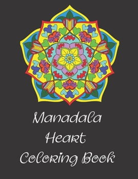 Paperback Mandala Hearts Coloring Book: With Fun, Varied Difficulty, Stress Relieving, For Relaxation, 26 Detailed Mandalas, Help In Meditation And Happiness Book