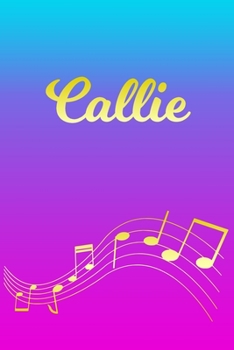 Paperback Callie: Sheet Music Note Manuscript Notebook Paper - Pink Blue Gold Personalized Letter C Initial Custom First Name Cover - Mu Book