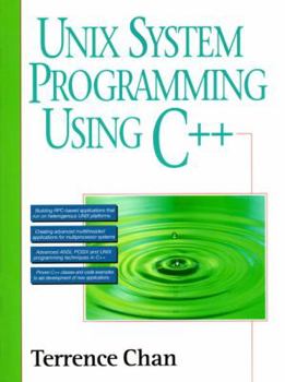 Paperback UNIX System Programming Using C++: Learn to Write Advanced C Programs That Are Strongly Type... Book