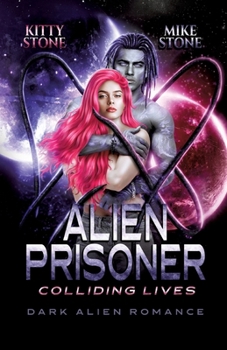 Paperback Alien Prisoner - Colliding Lives: Dark Alien Romance [German] Book