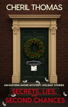 Secrets, Lies, and Second Chances: An Eastern Shore Mystery: Holiday Stories (The Eastern Shore Mysteries)