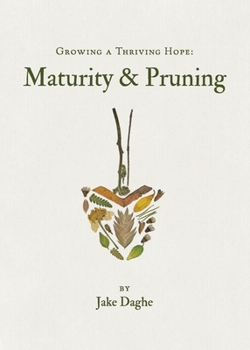 Paperback Growing a Thriving Hope: Maturity & Pruning Book