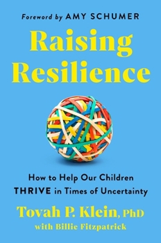 Hardcover Raising Resilience: How to Help Our Children Thrive in Times of Uncertainty Book