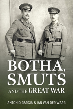 Botha, Smuts and the Great War - Book  of the Wolverhampton Military Studies