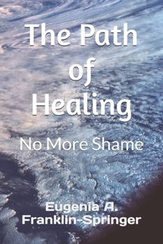Paperback The Path of Healing: No More Shame Book