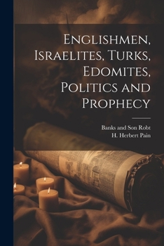 Paperback Englishmen, Israelites, Turks, Edomites, Politics and Prophecy Book