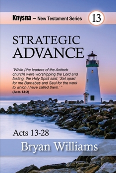 Paperback Strategic Advance: Knysna New Testament Series - Acts Chapters 13-28 Book