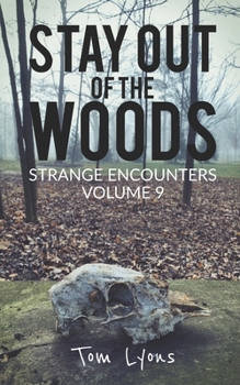 Paperback Stay Out of the Woods: Strange Encounters, Volume 9 Book