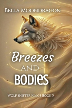 Breezes and Bodie: Wolf Shifter Kings Book 5