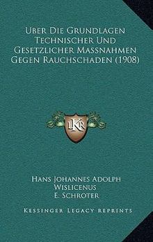 Paperback Uber Die Grundlagen Technischer Und Gesetzlicher Massnahmen Gegen Rauchschaden (1908) [German] Book