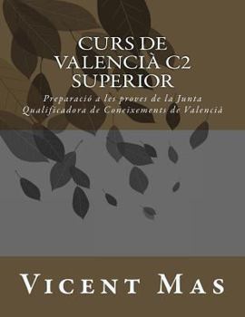Paperback Curs de Valencià C2: Preparació a les Proves de la Junta Qualificadora de Coneixements de Valencià [Catalan] Book