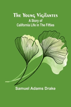 Paperback The Young Vigilantes: A Story of California Life in the Fifties Book