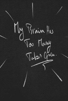 My Brain Has Too Many Tabs Open.: funny lined notebook Business & Professional Humor