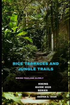 Paperback Footsteps Through Rice Terraces and Jungle Trails: Hiking Thailand Slowly Book