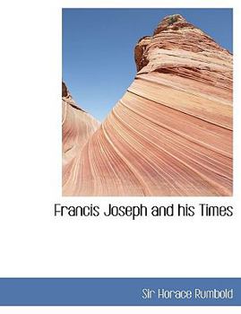 Paperback Francis Joseph and His Times Book