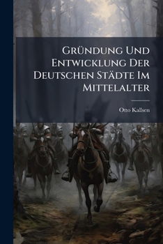 Paperback Gründung Und Entwicklung Der Deutschen Städte Im Mittelalter [German] Book
